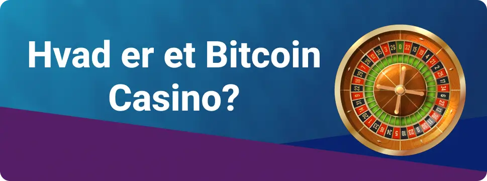 Hvad er et Bitcoin Casino?